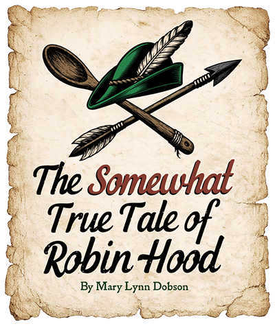 The Somewhat True Tale of Robin Hood